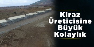 Kiraz üreticisine büyük kolaylık
