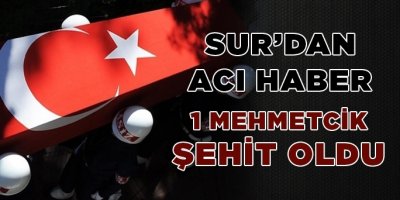 Sur'da Çatışma: Bir Asker Şehit Oldu