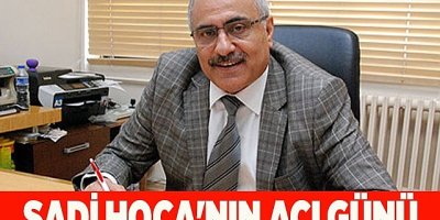 SADİ ZTEKİN HOCA'NIN ACI GÜNÜ