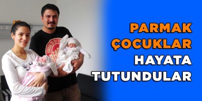 Parmak çocuklar hayata tutundular