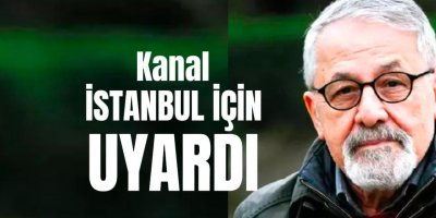 Prof.Dr.Naci Görür Kanal İstanbul İçin Ciddi Ciddi Uyardı "İstanbul Çöker Türkiye Çöker"