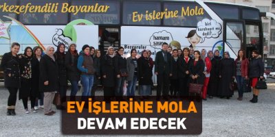 Ev işlerine mola devam edecek