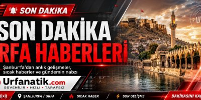 Şanlıurfa Haberleri ve Yerel Gündem