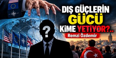 Dış güçlerin gücü kime yetiyor?..