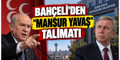 Bahçeli’den “Mansur Yavaş” Talimatı