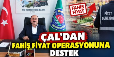Çal’dan fahiş fiyat operasyonuna destek