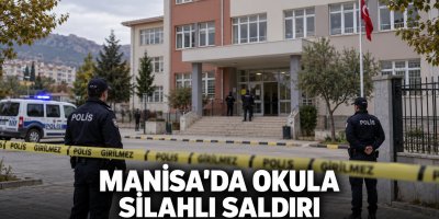Manisa'da okula silahlı saldırı