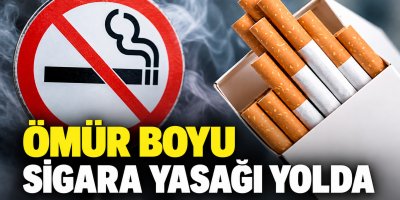 Ömür boyu sigara yasağı yolda