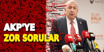 Ümit Özdağ’dan iktidara zor sorular!