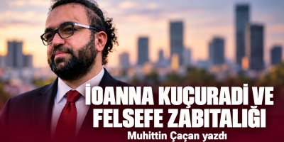 İOANNA KUÇURADİ VE FELSEFE ZABITALIĞI