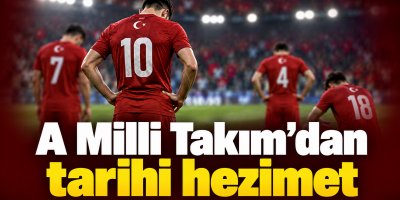 A Milli Takım’dan tarihi hezimet