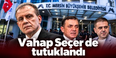 Vahap Seçer de tutuklandı