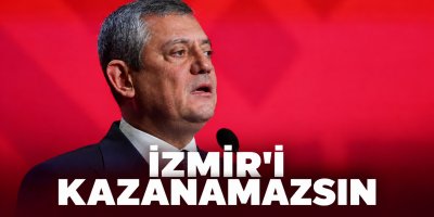 İzmir'i hiç kazanamadın kazanamayacaksın