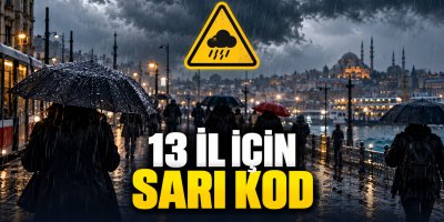 Meteoroloji’den 13 il için sarı kodlu uyarı geldi