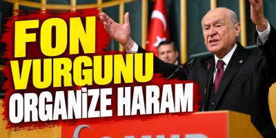 Bahçeli ''Organize Haram''