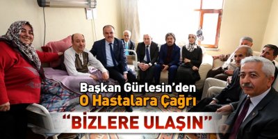 Başkan Gürlesin’den O Hastalara Çağrı