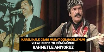 Halk Ozanı Çobanoğlu'nu rahmetle anıyoruz