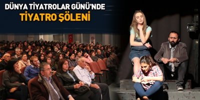 Dünya Tiyatrolar Günü'nde tiyatro şöleni
