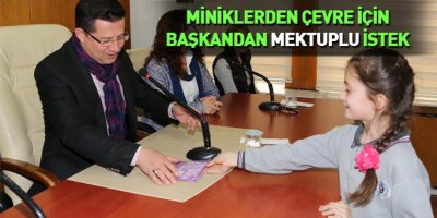 Miniklerden çevre için başkandan mektuplu istek