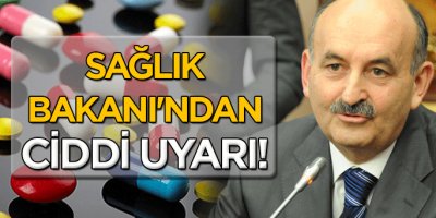 Sağlık Bakanı'ndan ciddi uyarı!
