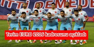 Terim EURO 2016 kadrosunu açıkladı