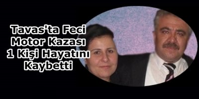 Tavas'ta Feci Motor Kazası 1 Kişi Öldü