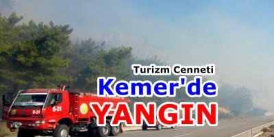 Turizm Cenneti Kemer'de Büyük Yangın!