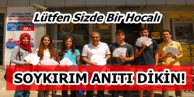 Lütfen Sizde Bir ''SOYKIRIM ANITI'' Dikin!